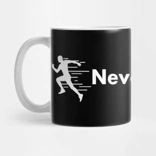 Never Give Up Mug